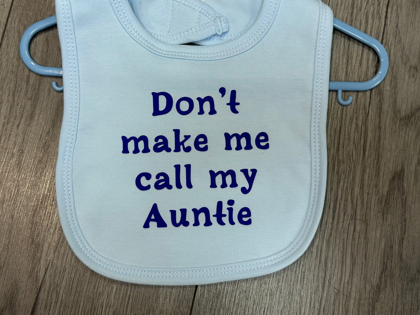 Blue "Don't make me call my auntie" Baby Bib