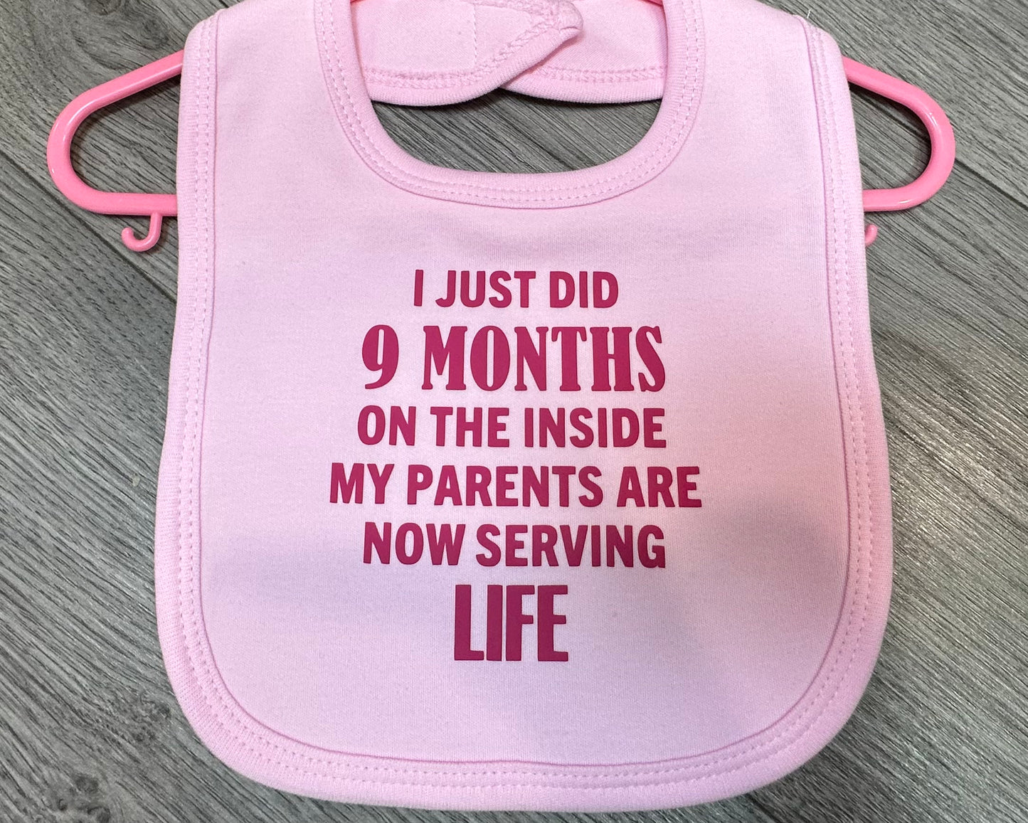 ''I just did 9 months on the inside my parents are now serving life'' slogan pink baby bib