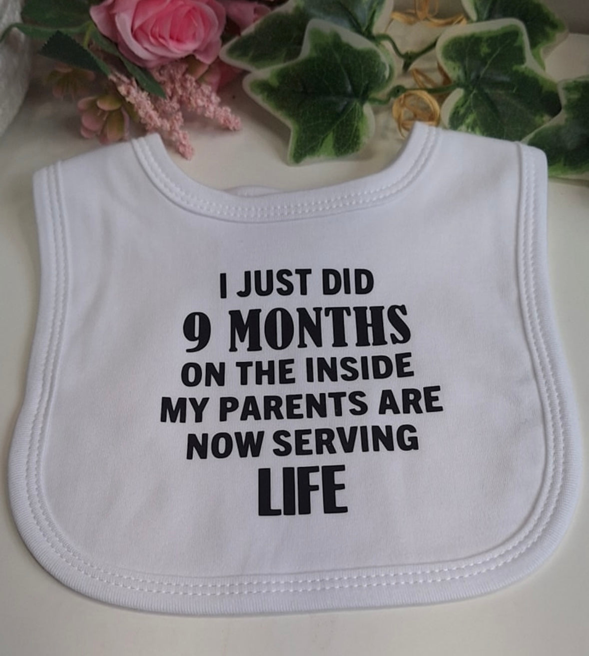 ''I just did 9 months on the inside my parents are now serving life'' slogan white baby bib