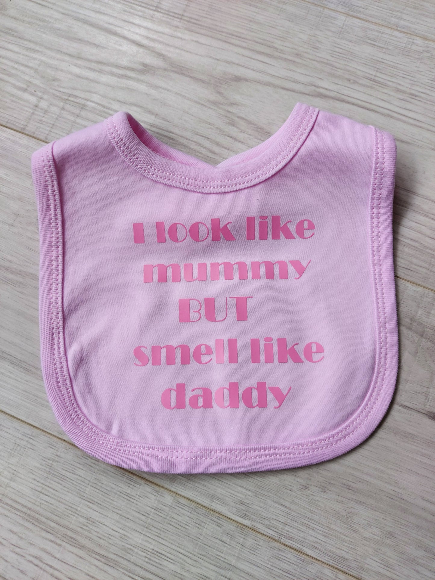 "Look like mummy Smell like daddy" baby bib