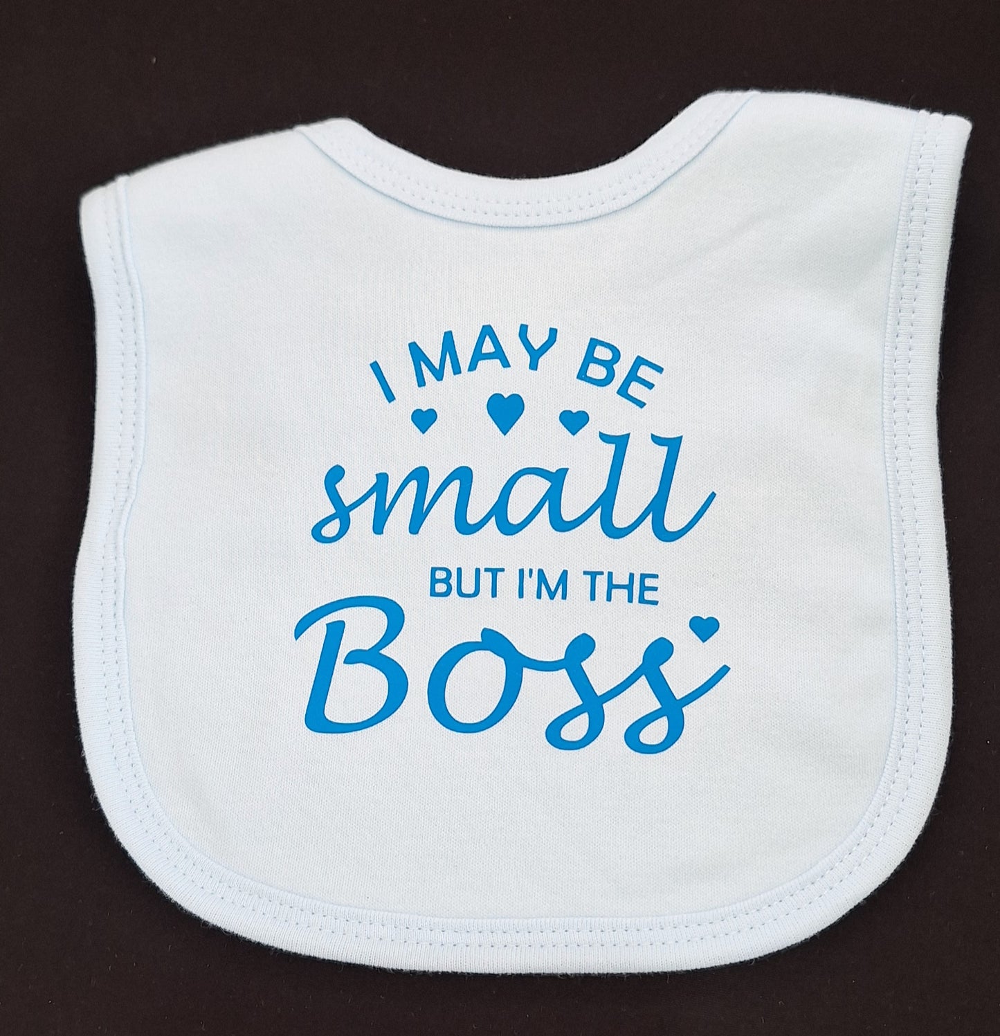 "I May Be Small But I'm The Boss" Baby Bib (pink or blue)