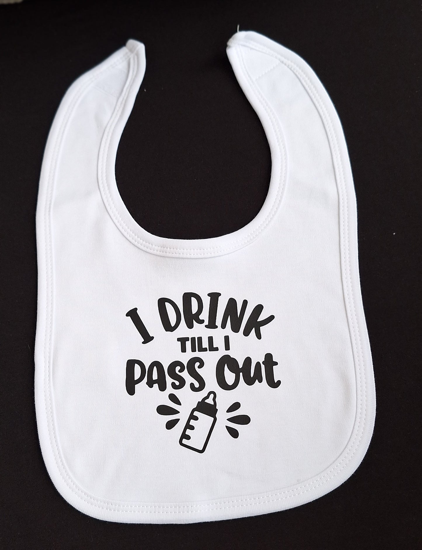 "I Drink till I Pass Out" Baby Bib