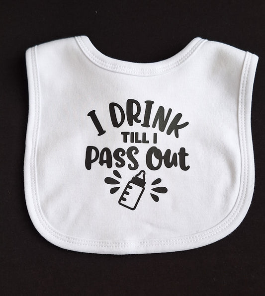 "I Drink till I Pass Out" Baby Bib