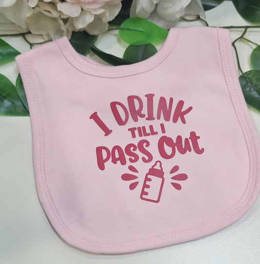 Pink Baby Bib "I Drink till I Pass Out" Slogan